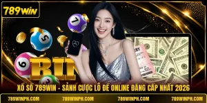 Xổ số 789win Vui Cùng Lô Đề Gặt Hái Khoản Lợi Siêu Hời
